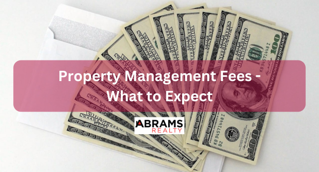 Property Management Fees - What to Expect